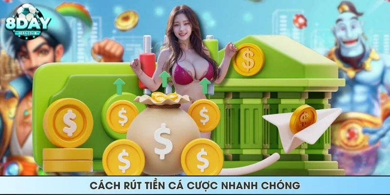 Cách rút tiền cá cược nhanh chóng