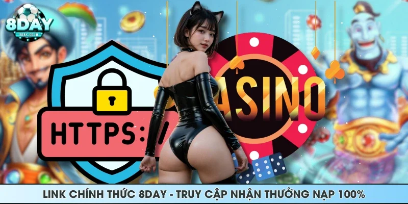 Link chính thức 8DAY - truy cập nhận thưởng nạp 100%